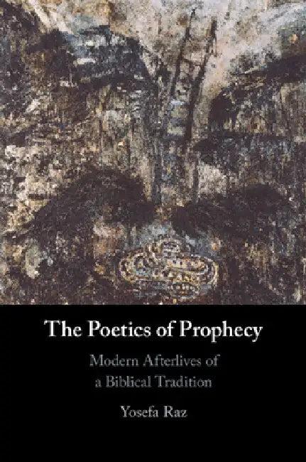 The Poetics of Prophecy (English, Yosefa Raz)