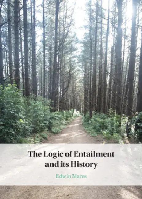 The Logic of Entailment and its History (English, Edwin Mares)