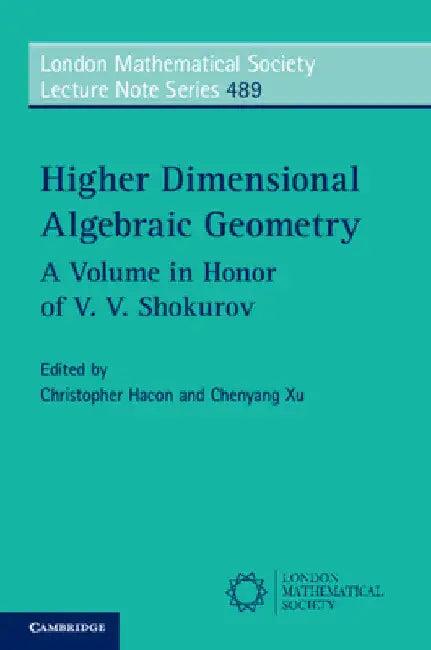 Higher Dimensional Algebraic Geometry (English, Christopher Hacon | Chenyang Xu)
