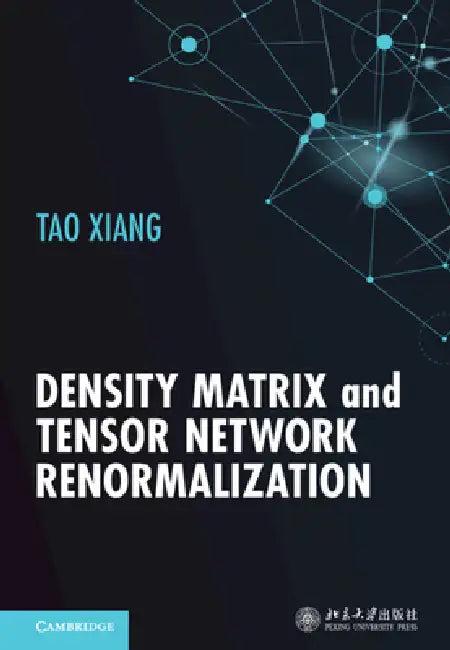 Density Matrix and Tensor Network Renormalization (English, Tao Xiang)