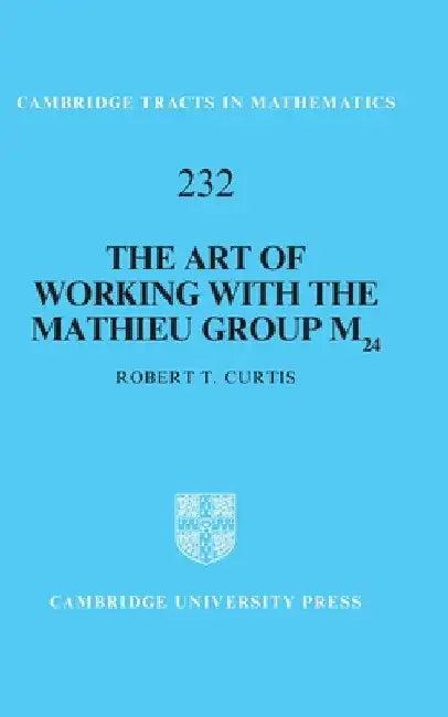 The Art of Working with the Mathieu Group M24 (English, Robert T. Curtis)