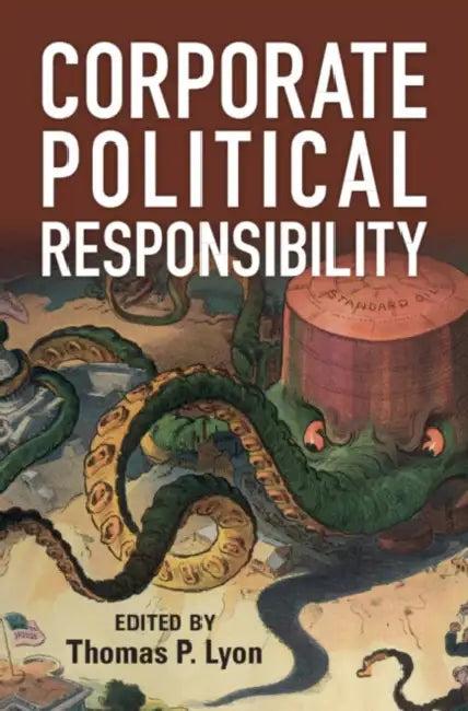 Corporate Political Responsibility (English, Thomas P. Lyon)