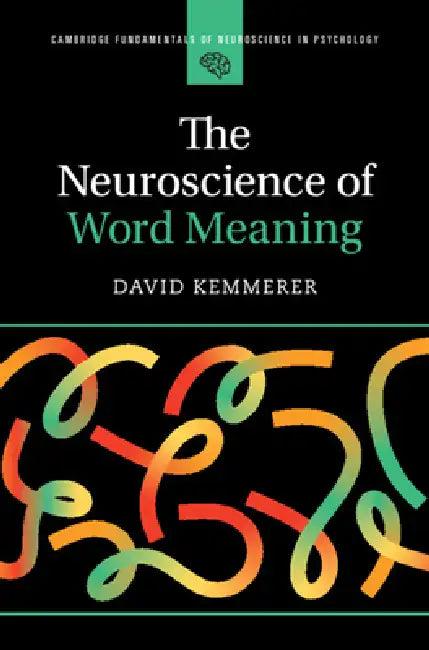 The Neuroscience of Word Meaning (English, David Kemmerer)