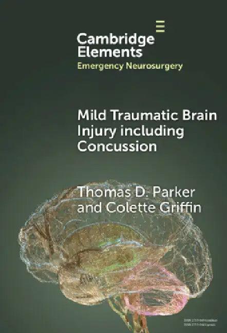 Mild Traumatic Brain Injury including Concussion (English, Thomas D. Parker | Colette Griffin)