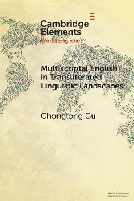 Multiscriptal English in Transliterated Linguistic Landscapes (English, Chonglong Gu)