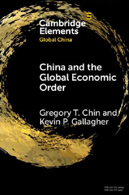 China and the Global Economic Order (English, Gregory T. Chin | Kevin P. Gallagher)