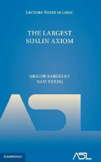 The Largest Suslin Axiom (English, Grigor Sargsyan | Nam Trang)