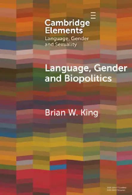 Language, Gender and Biopolitics (English, Brian W. King)