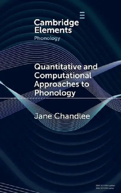 Quantitative and Computational Approaches to Phonology (English, Jane Chandlee)