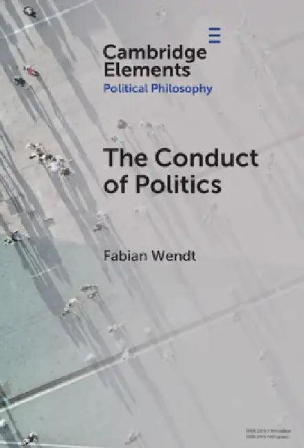 The Conduct of Politics (English, Fabian Wendt)