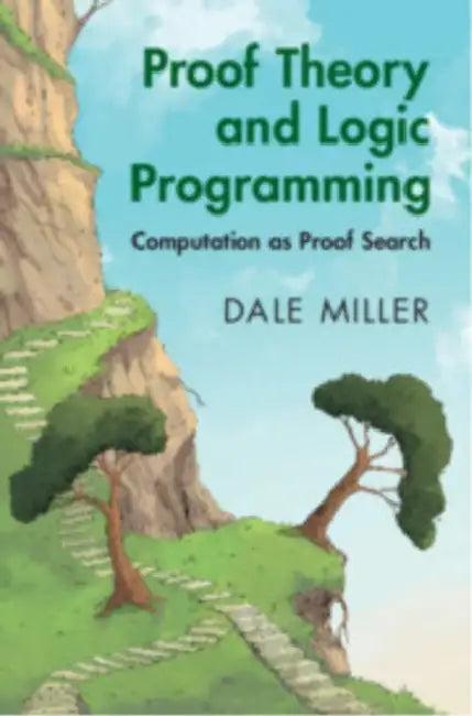 Proof Theory and Logic Programming (English, Dale Miller)