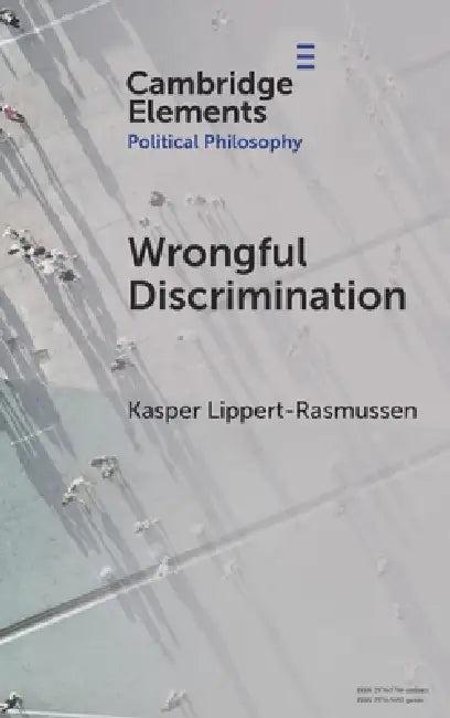 Wrongful Discrimination (English, Kasper Lippert-Rasmussen)
