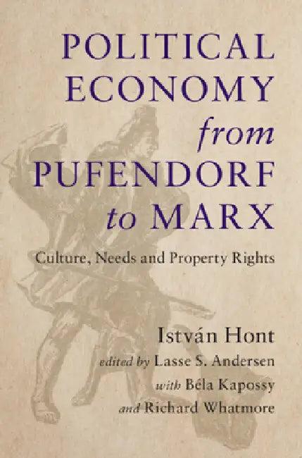 Political Economy from Pufendorf to Marx (English, István Hont | Lasse S. Andersen | Béla Kapossy)
