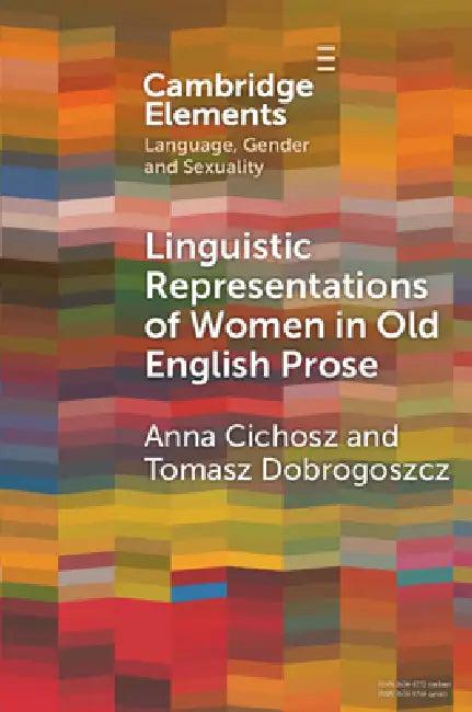 Linguistic Representations of Women in Old English Prose (English, Anna Cichosz | Tomasz Dobrogoszcz)