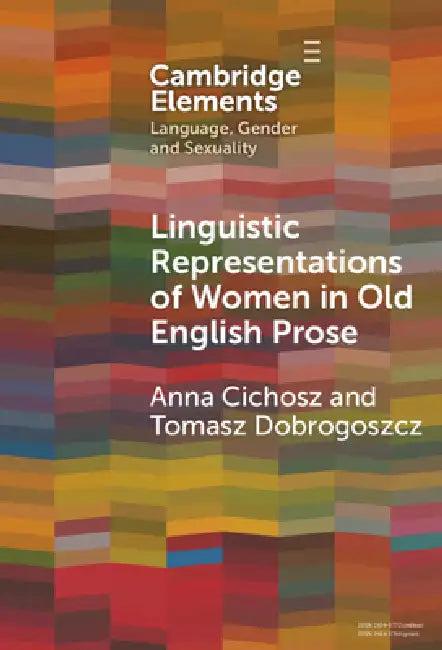 Linguistic Representations of Women in Old English Prose (English, Anna Cichosz | Tomasz Dobrogoszcz)