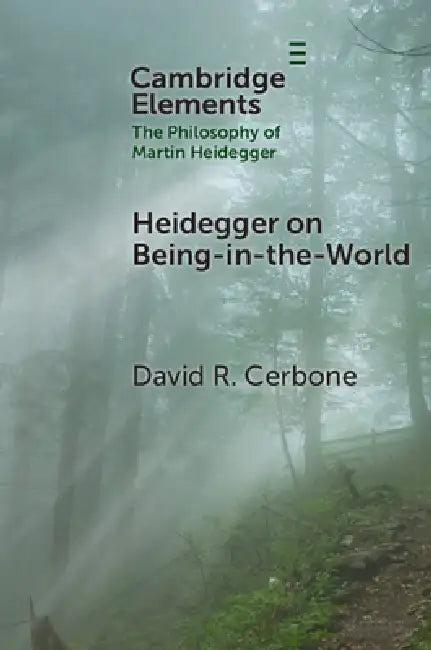 Heidegger on Being-in-the-World (English, David R. Cerbone)