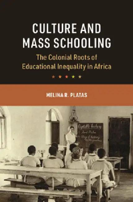 Culture and Mass Schooling (English, Melina R. Platas)