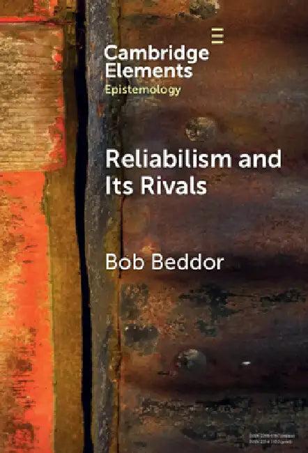 Reliabilism and its Rivals (English, Bob Beddor)