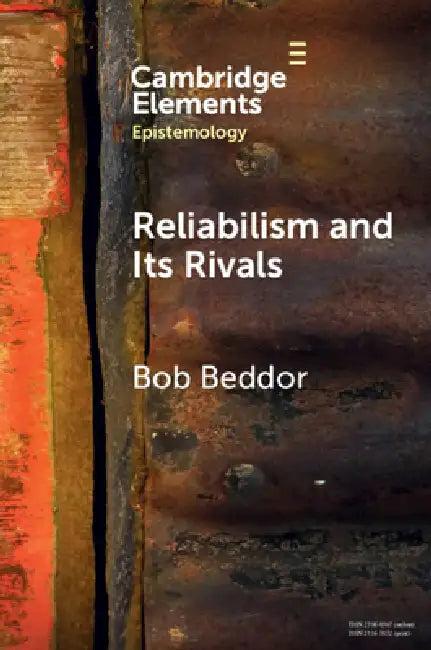 Reliabilism and its Rivals (English, Bob Beddor)