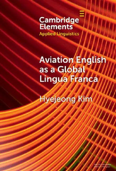 Aviation English as a Global Lingua Franca (English, Hyejeong Kim)