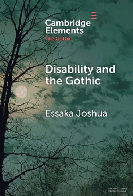 Disability and the Gothic (English, Essaka Joshua)