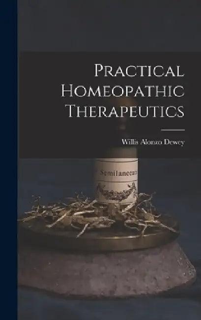 Practical Homeopathic Therapeutics (English, Willis Alonzo Dewey)