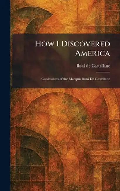 How I Discovered America (English, Boni de Castellane)