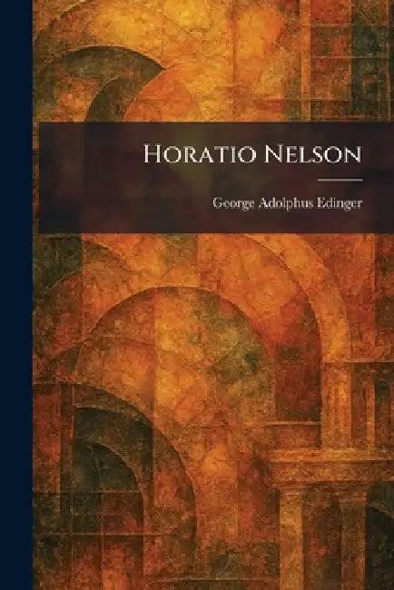 Horatio Nelson (English, George Adolphus Edinger)