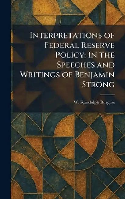 Interpretations of Federal Reserve Policy (English, W. Randolph Burgess)