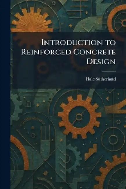 Introduction to Reinforced Concrete Design (English, Hale Sutherland)