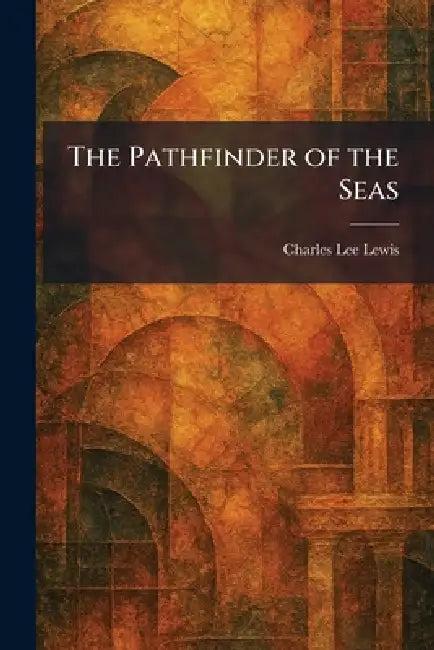 The Pathfinder of the Seas (English, Charles Lee Lewis)