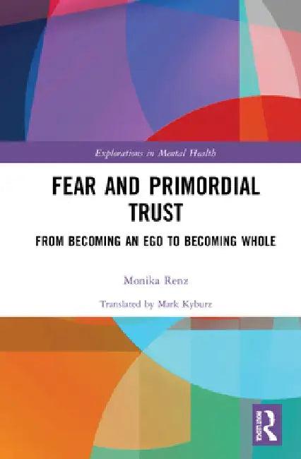 Fear and Primordial Trust (English, Monika Renz | Mark Kyburz)