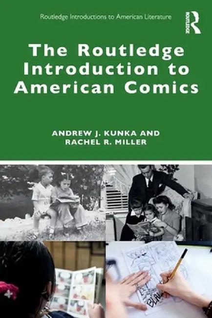 The Routledge Introduction to American Comics (English, Andrew J. Kunka)