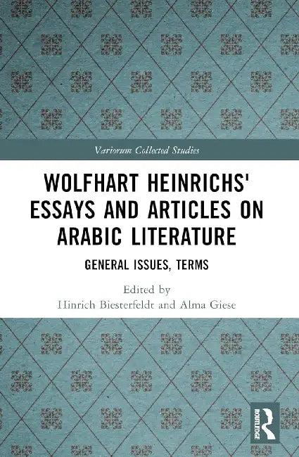 Wolfhart Heinrichs´ Essays and Articles on Arabic Literature (English, Biesterfeldt Hinrich | Alma Giese)