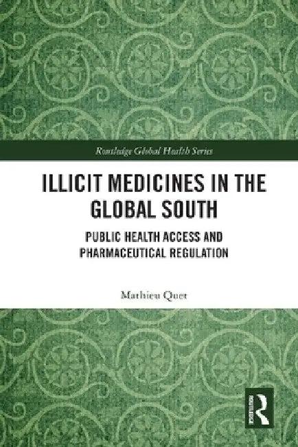 Illicit Medicines in the Global South (English, Mathieu Quet)