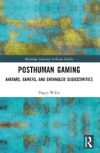 Posthuman Gaming (English, Poppy Wilde)