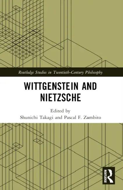 Wittgenstein and Nietzsche (English, Takagi Shunichi | Pascal F. Zambito)