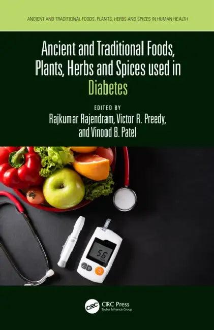 Ancient and Traditional Foods, Plants, Herbs and Spices used in Diabetes (English, Rajkumar Rajendram | Victor Preedy | Vinood Patel)