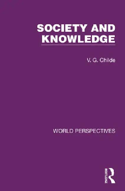 Society and Knowledge (English, V. G. Childe)