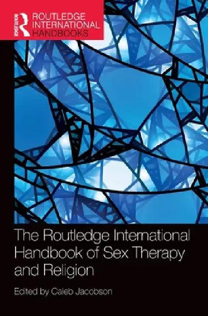 The Routledge International Handbook of Sex Therapy and Religion (English, Caleb Jacobson)