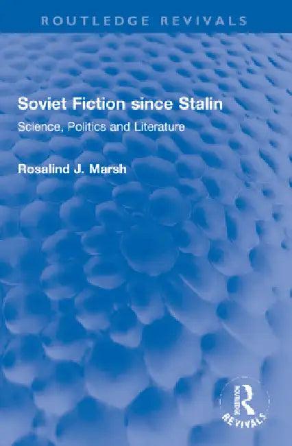 Soviet Fiction Since Stalin (English, Rosalind J. Marsh)