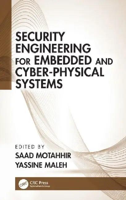 Security Engineering for Embedded and Cyber-Physical Systems (English, Saad Motahhir)