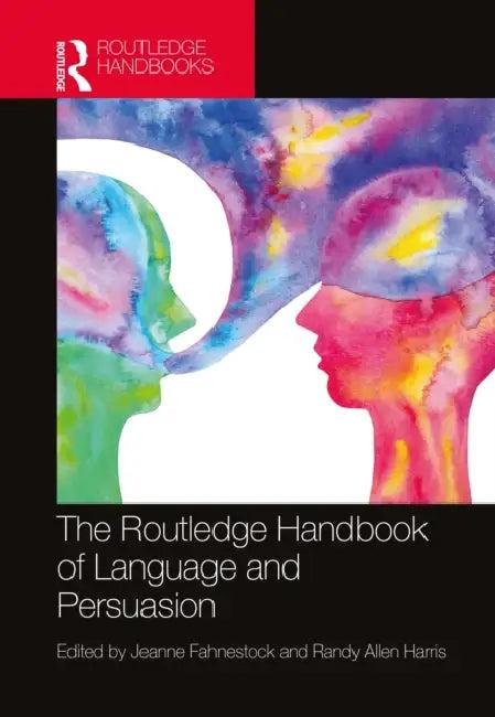 The Routledge Handbook of Language and Persuasion (English, Jeanne Fahnestock | Randy Allen Harris)