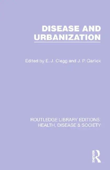Disease and Urbanization (English, E. J. Clegg | J. P. Garlick)