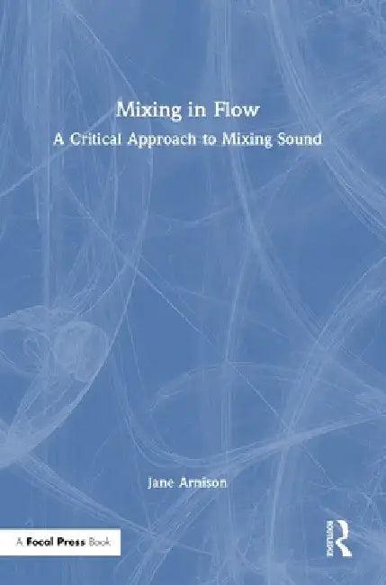 Mixing in Flow (English, Jane Arnison)