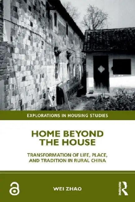 Home Beyond the House (English, Wei Zhao)