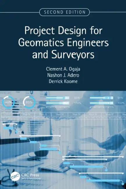 Project Design for Geomatics Engineers and Surveyors, Second Edition (English, Clement Ogaja | Nashon Adero | Derrick Koome)