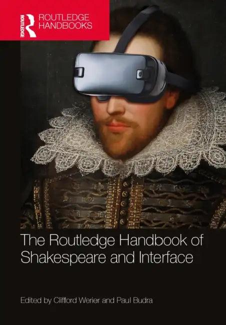 The Routledge Handbook of Shakespeare and Interface (English, Clifford Werier | Paul Budra)