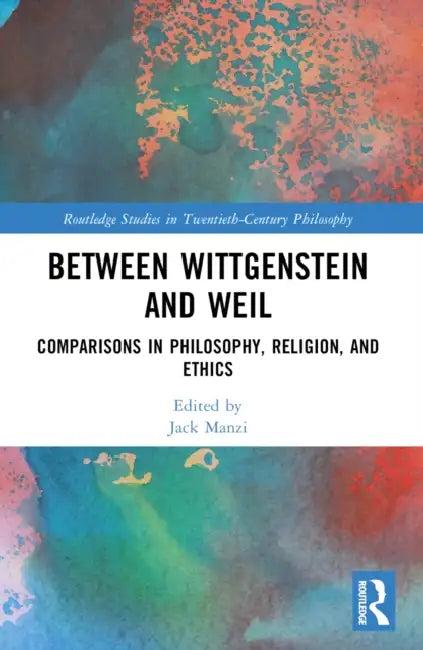 Between Wittgenstein and Weil (English, Jack Manzi)