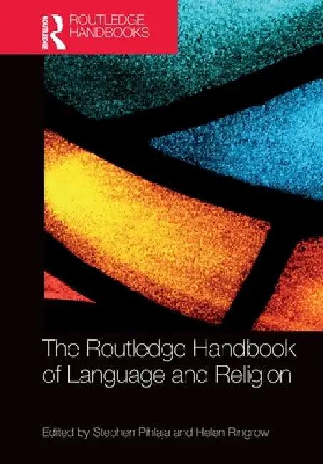 The Routledge Handbook of Language and Religion (English, Stephen Pihlaja | Helen Ringrow)